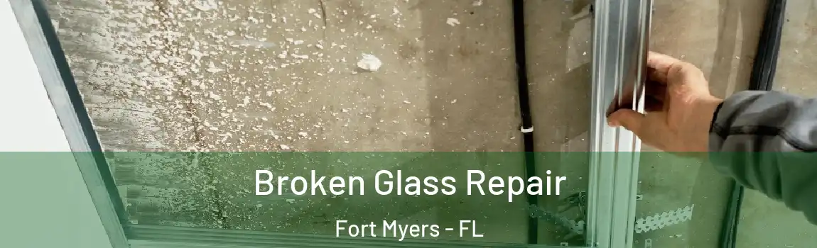 Broken Glass Repair Fort Myers - FL