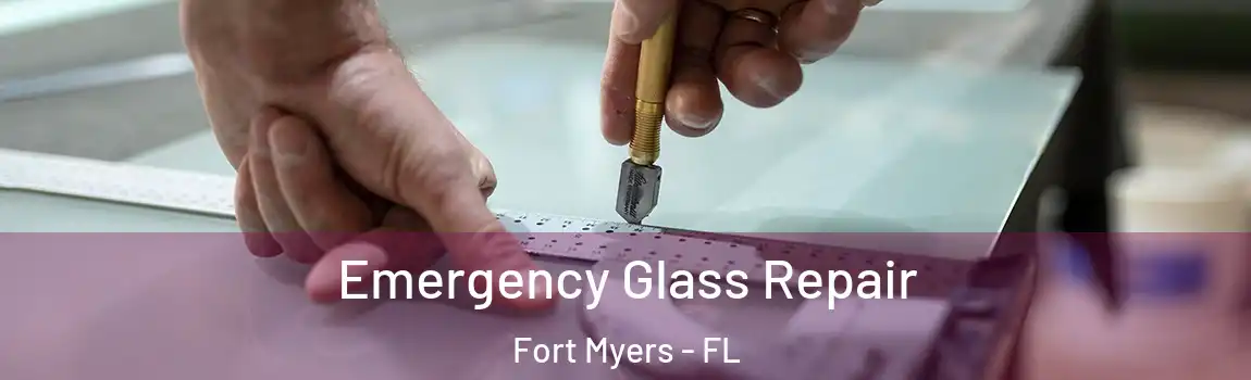 Emergency Glass Repair Fort Myers - FL