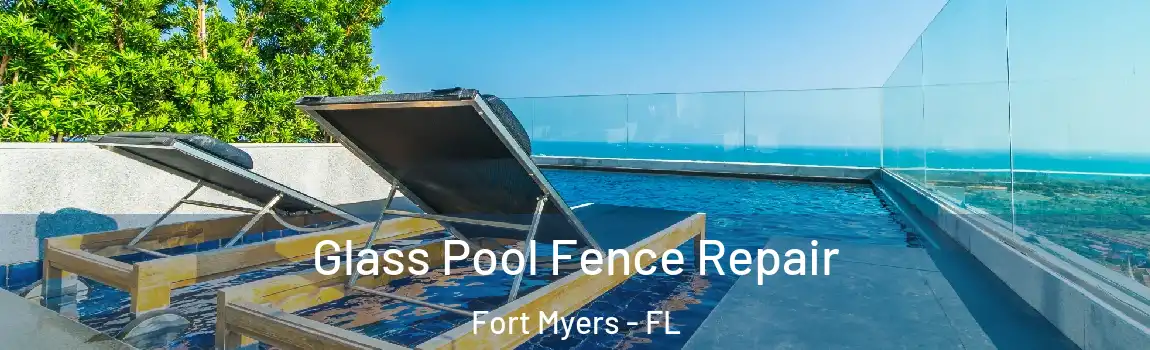 Glass Pool Fence Repair Fort Myers - FL
