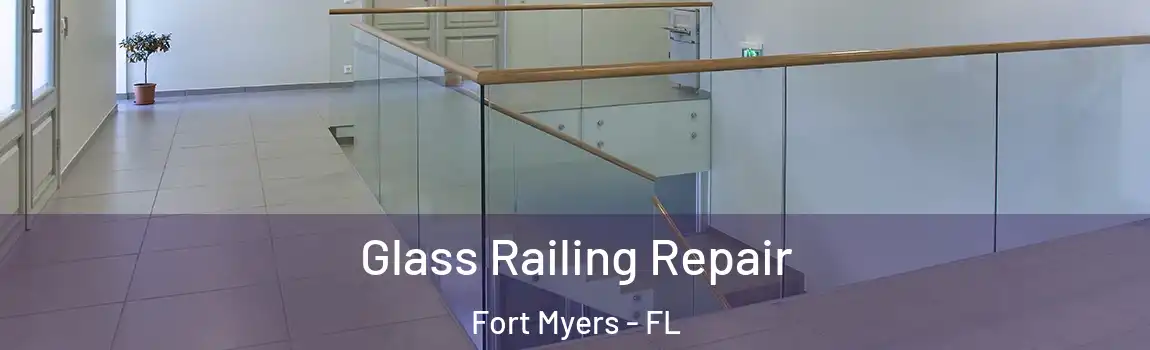Glass Railing Repair Fort Myers - FL