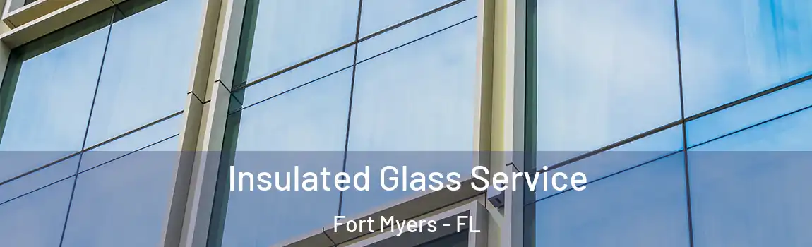 Insulated Glass Service Fort Myers - FL