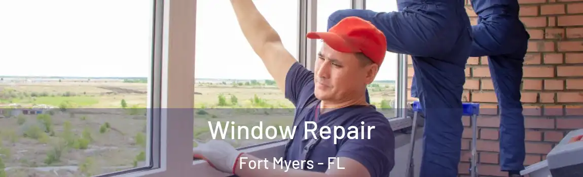 Window Repair Fort Myers - FL